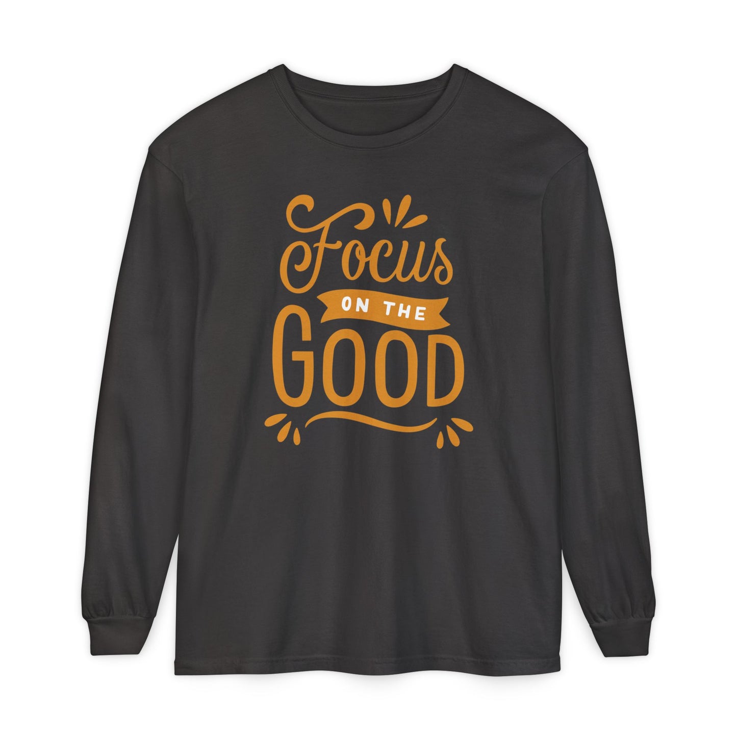 ✨Focus on the Good - Mindful Message Long Sleeve Tee