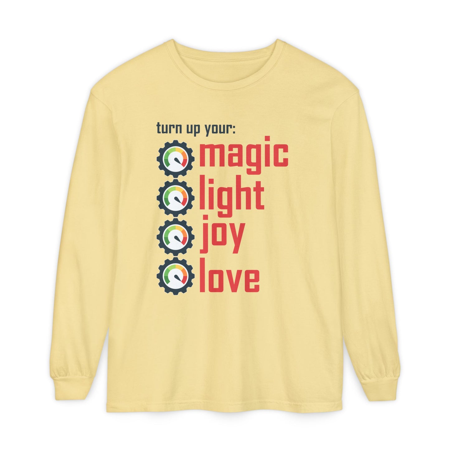 🔊 Turn Up Your Magic . Light . Joy . Love - Long Sleeve Tee