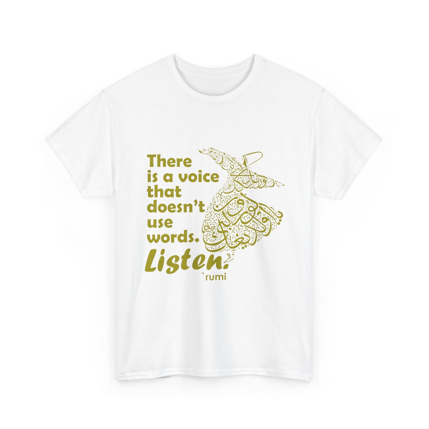 Listen Deeply - Rumi Quote - Whirling Dervish Heavy Cotton Tee