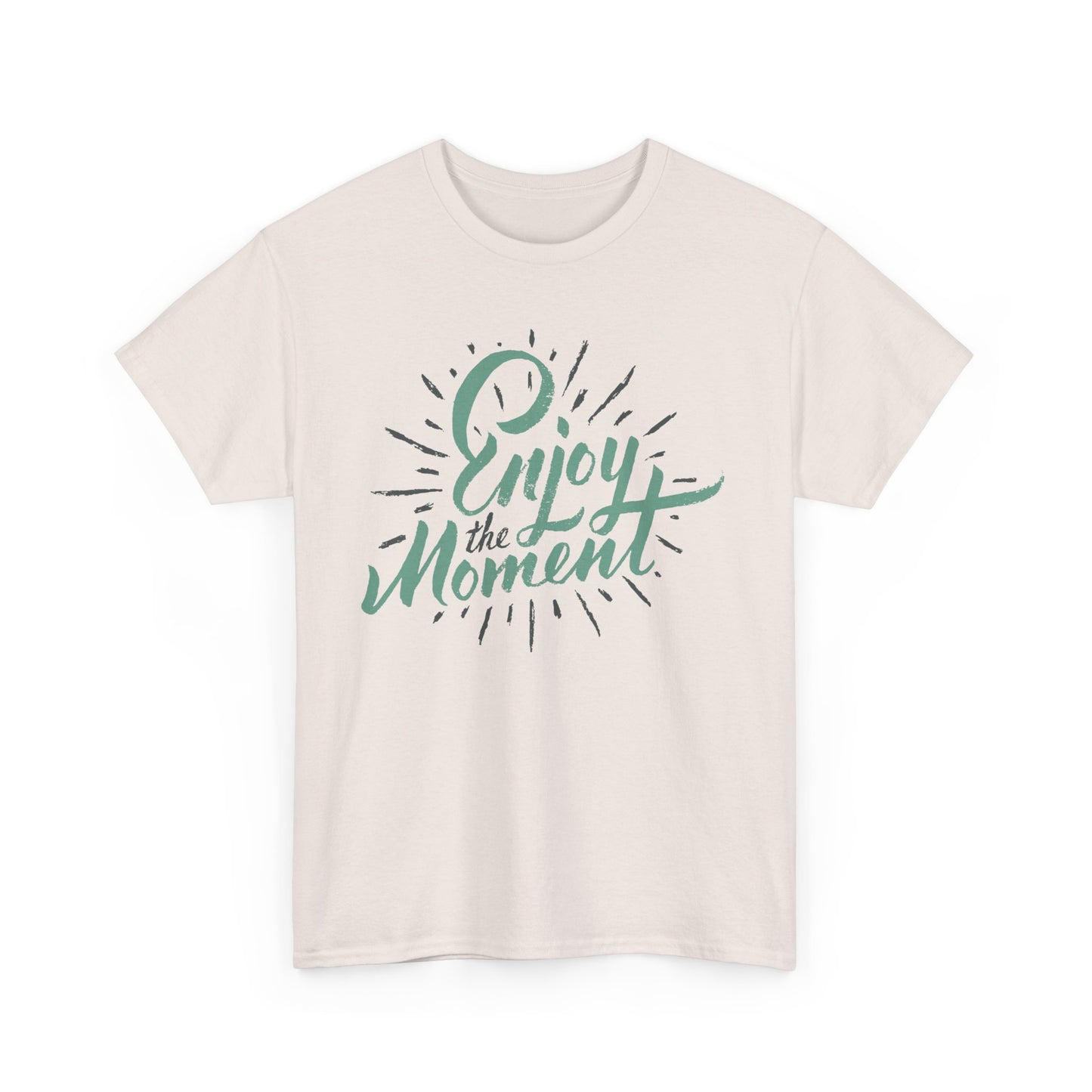 Savor the Now  - “Enjoy the Moment” Heavy Cotton Tee