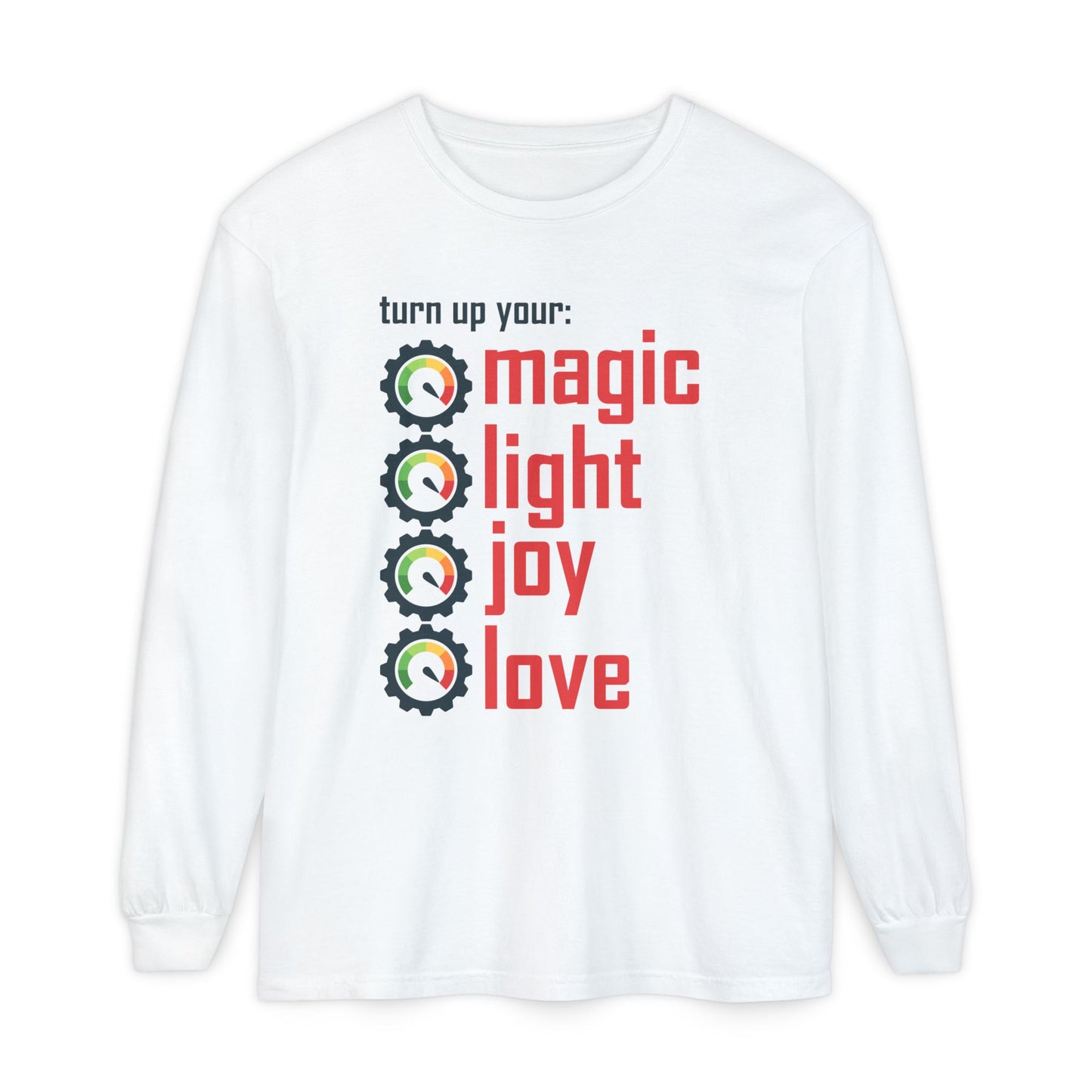 🔊 Turn Up Your Magic . Light . Joy . Love - Long Sleeve Tee