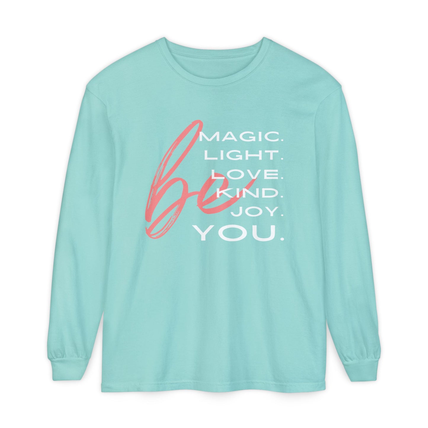 🌈BE magic, light, love, kind, joy, YOU - Affirmation Long Sleeve Tee