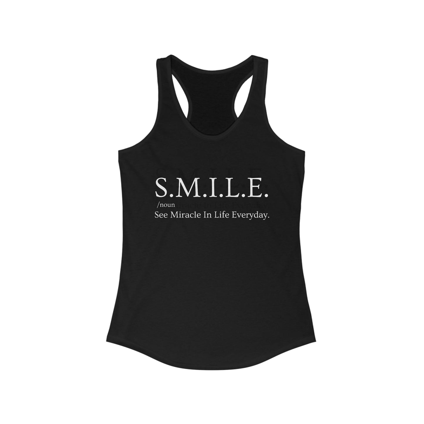 S.M.I.L.E.  - See Miracle In Life Everyday - Inspirational Women's Racerback Tank Top