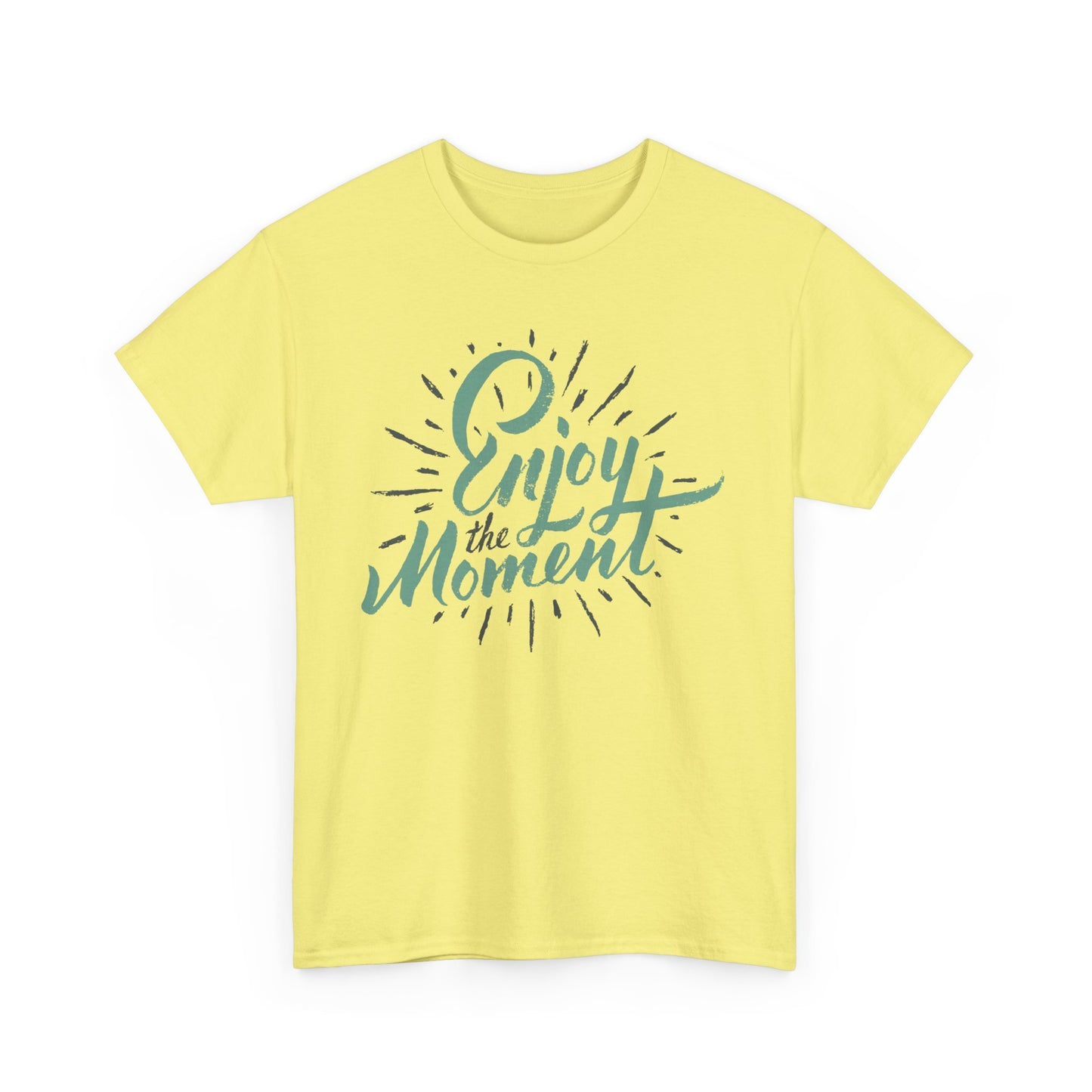 Savor the Now  - “Enjoy the Moment” Heavy Cotton Tee