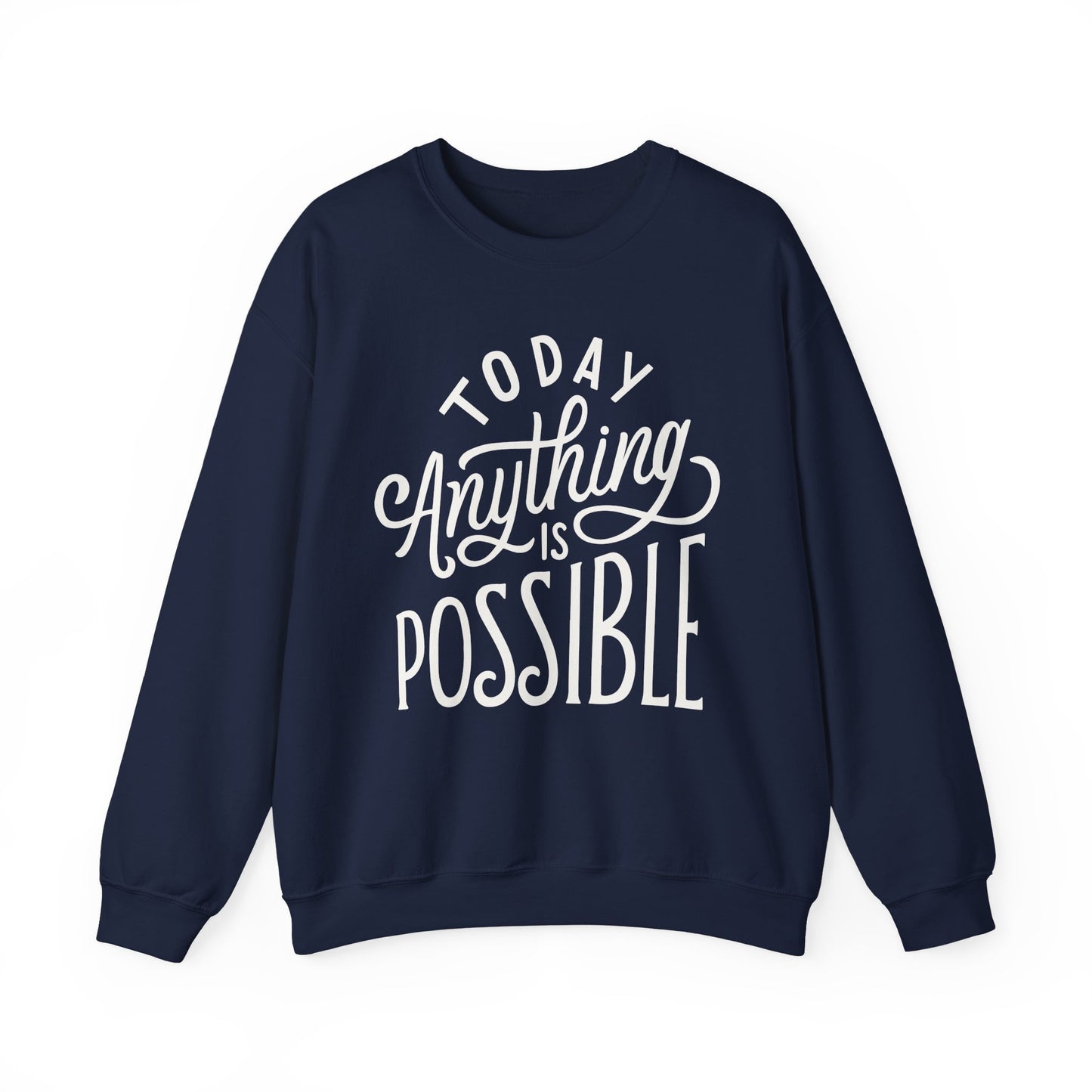 🌞Today, Anything Is Possible Crewneck Sweatshirt