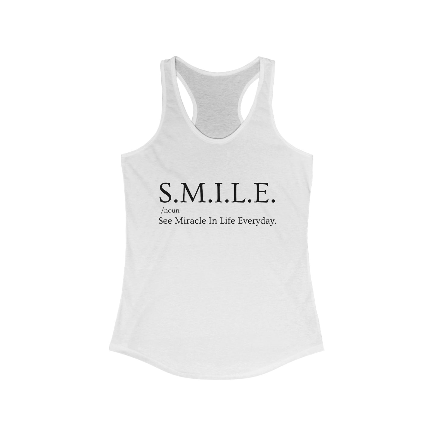 S.M.I.L.E.  - See Miracle In Life Everyday - Inspirational Women's Racerback Tank Top