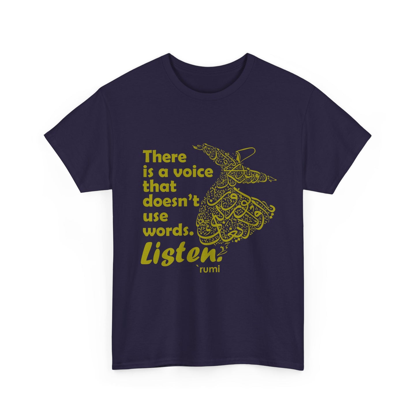 Listen Deeply - Rumi Quote - Whirling Dervish Heavy Cotton Tee