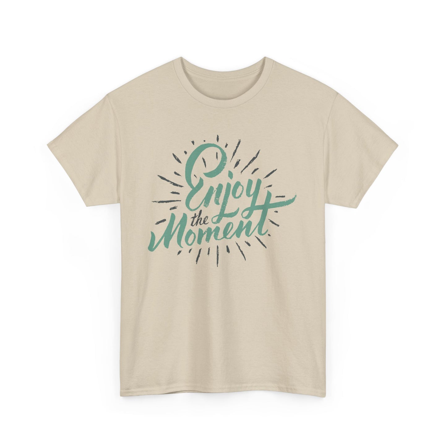 Savor the Now  - “Enjoy the Moment” Heavy Cotton Tee