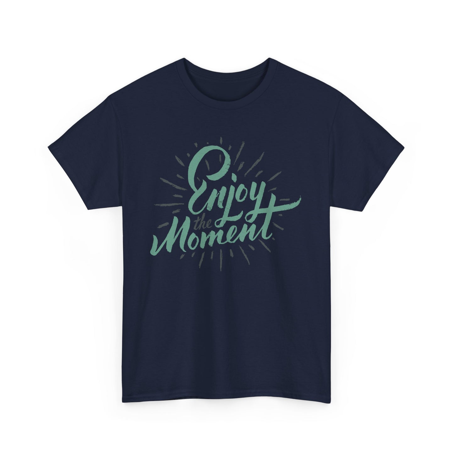 Savor the Now  - “Enjoy the Moment” Heavy Cotton Tee