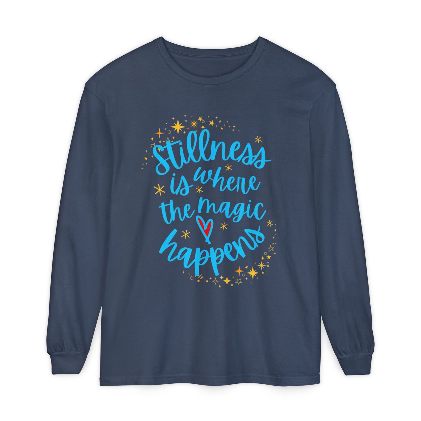 🌌Stillness Is Where the Magic Happens - Meditative Long Sleeve Tee
