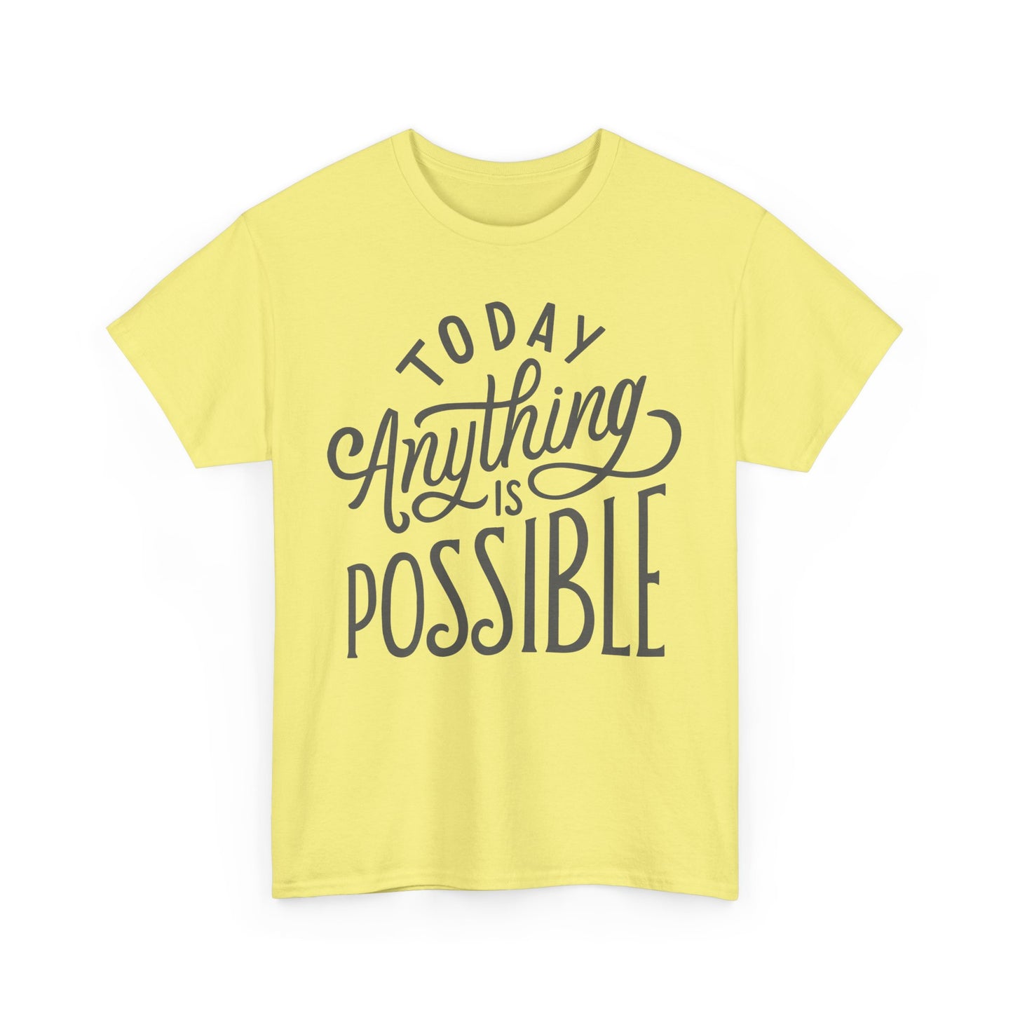 ✨Today Heavy Cotton Tee - Anything Is Possible, Always