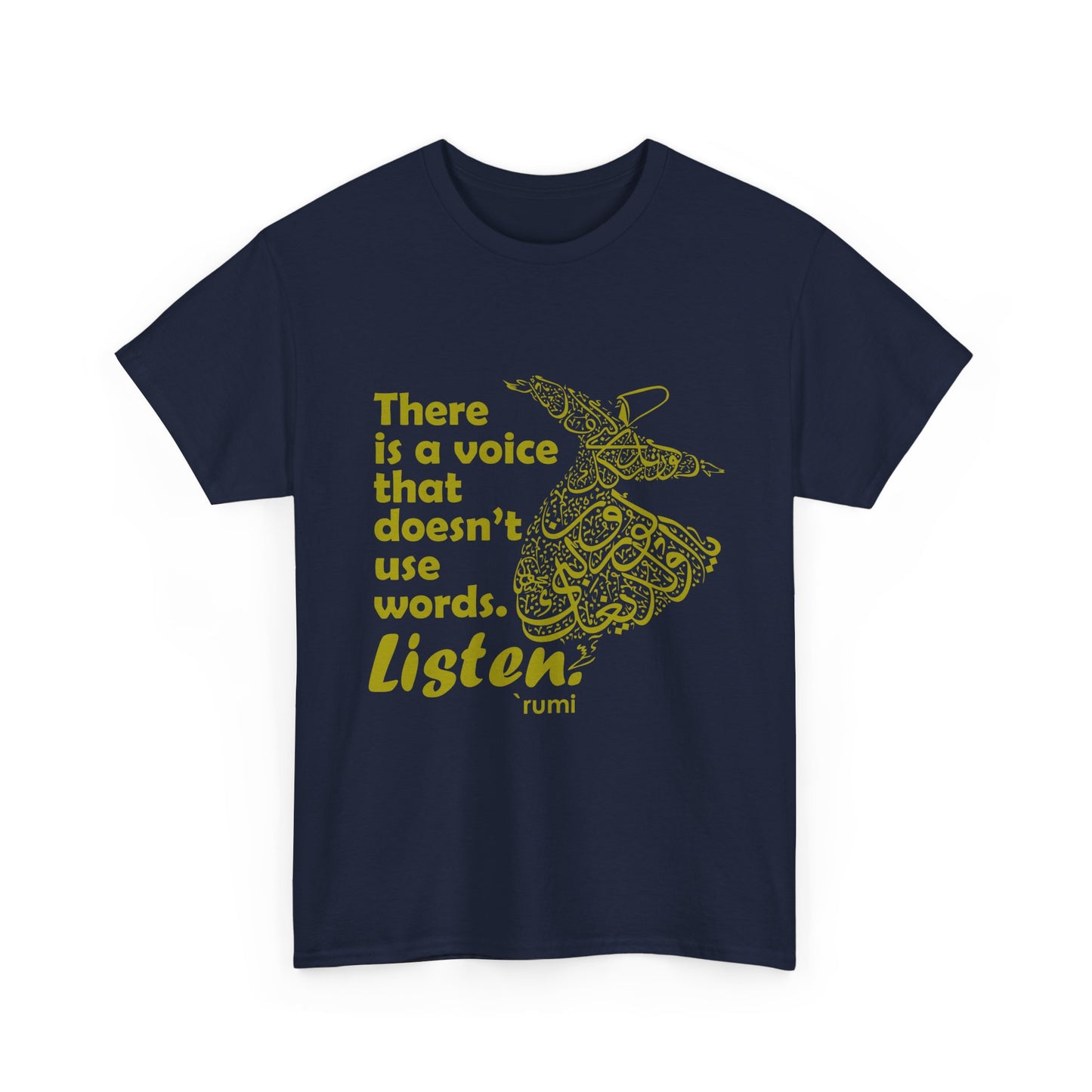 Listen Deeply - Rumi Quote - Whirling Dervish Heavy Cotton Tee