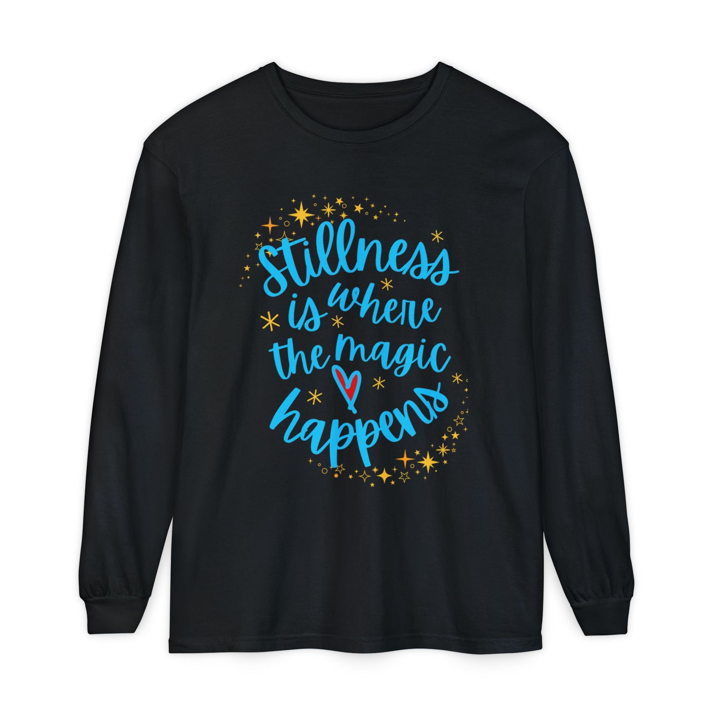 🌌Stillness Is Where the Magic Happens - Meditative Long Sleeve Tee