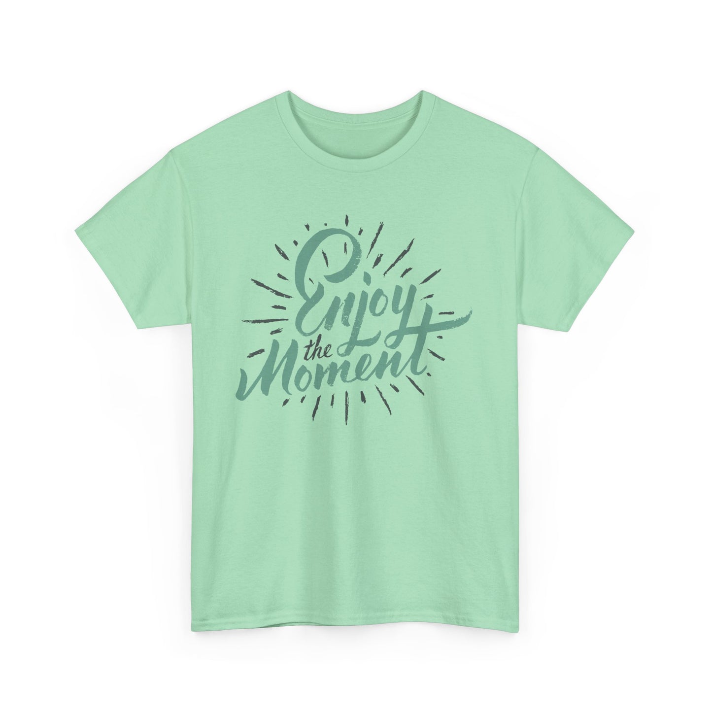 Savor the Now  - “Enjoy the Moment” Heavy Cotton Tee
