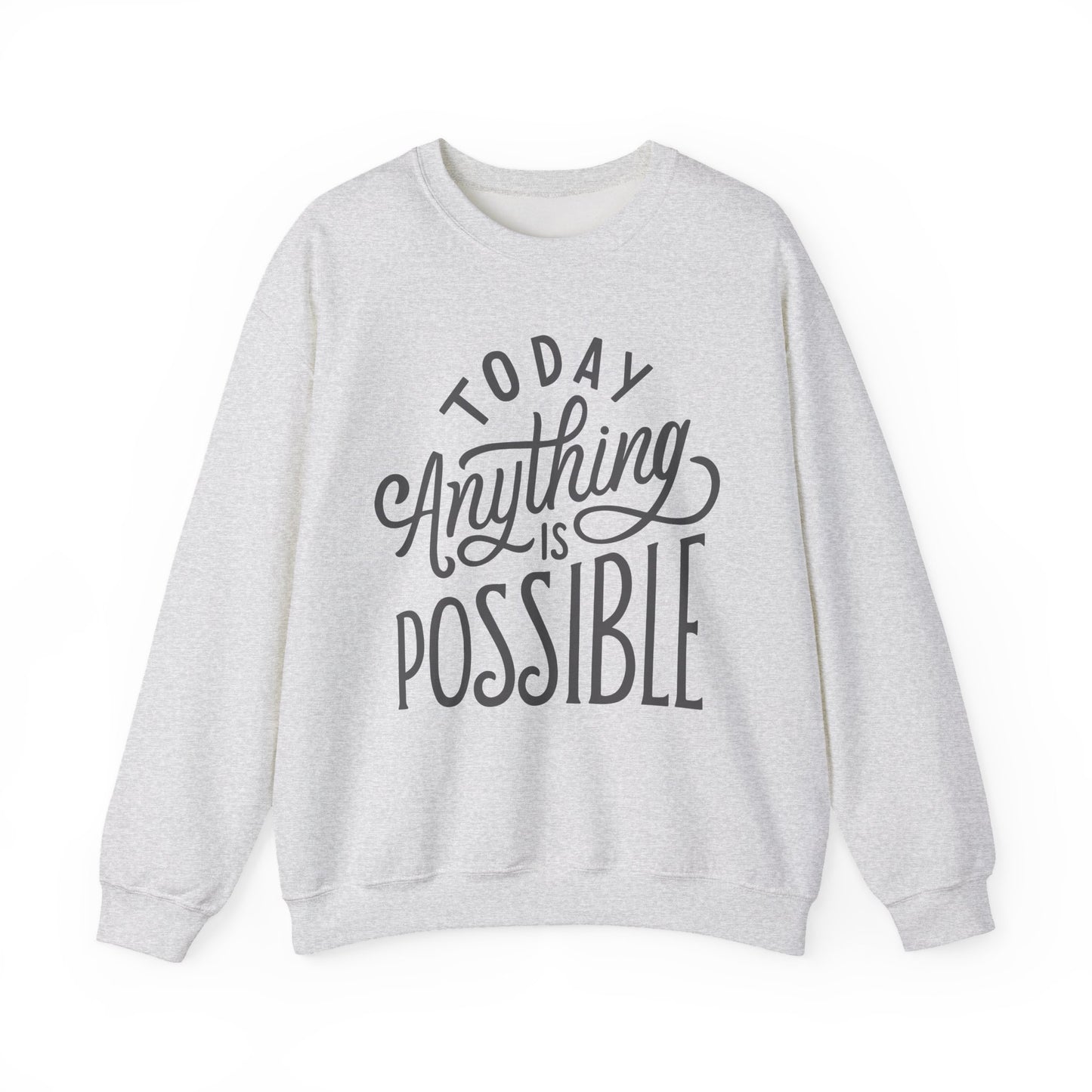 🌞Today, Anything Is Possible Crewneck Sweatshirt