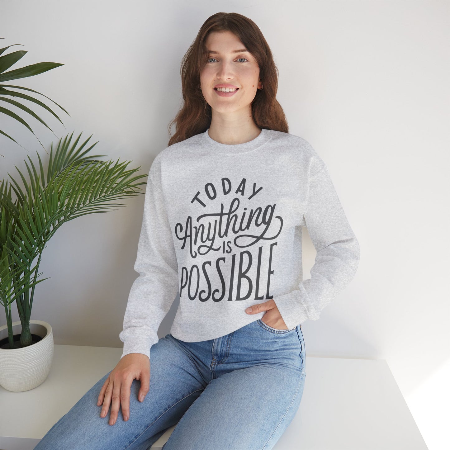 🌞Today, Anything Is Possible Crewneck Sweatshirt