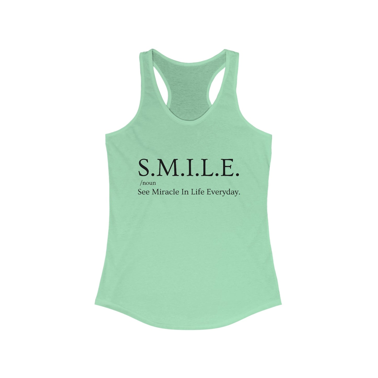 S.M.I.L.E.  - See Miracle In Life Everyday - Inspirational Women's Racerback Tank Top