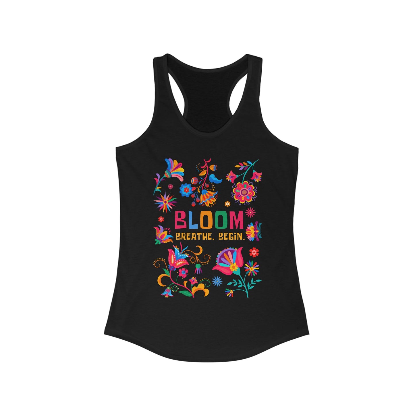 “Bloom. Breathe. Begin.” Racerback Tank - Renewal, Presence & Growth