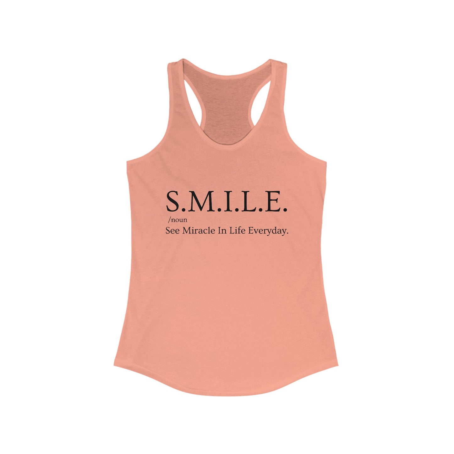 S.M.I.L.E.  - See Miracle In Life Everyday - Inspirational Women's Racerback Tank Top