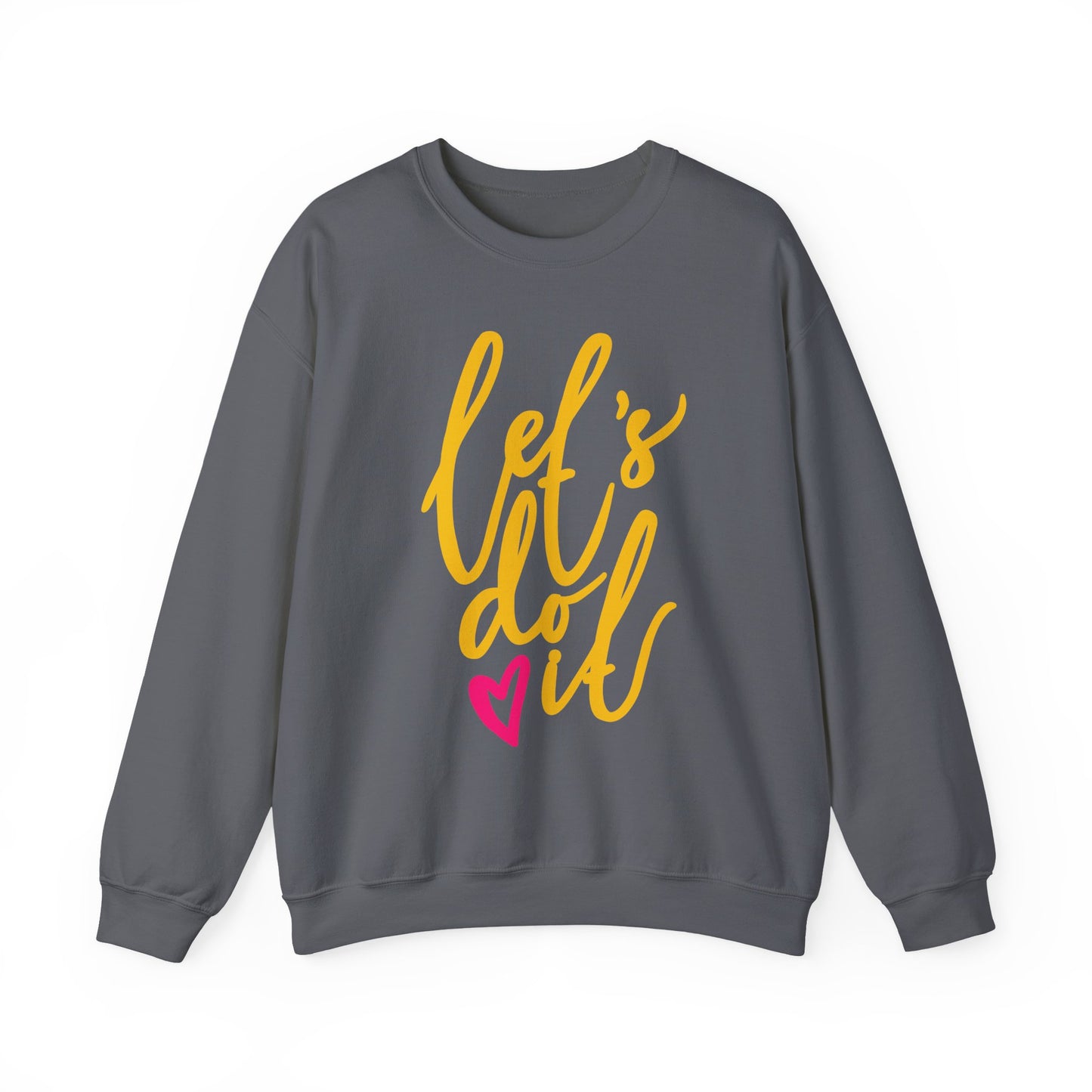 ❤️Let’s Do It - Heartfelt Motivation Crewneck Sweatshirt