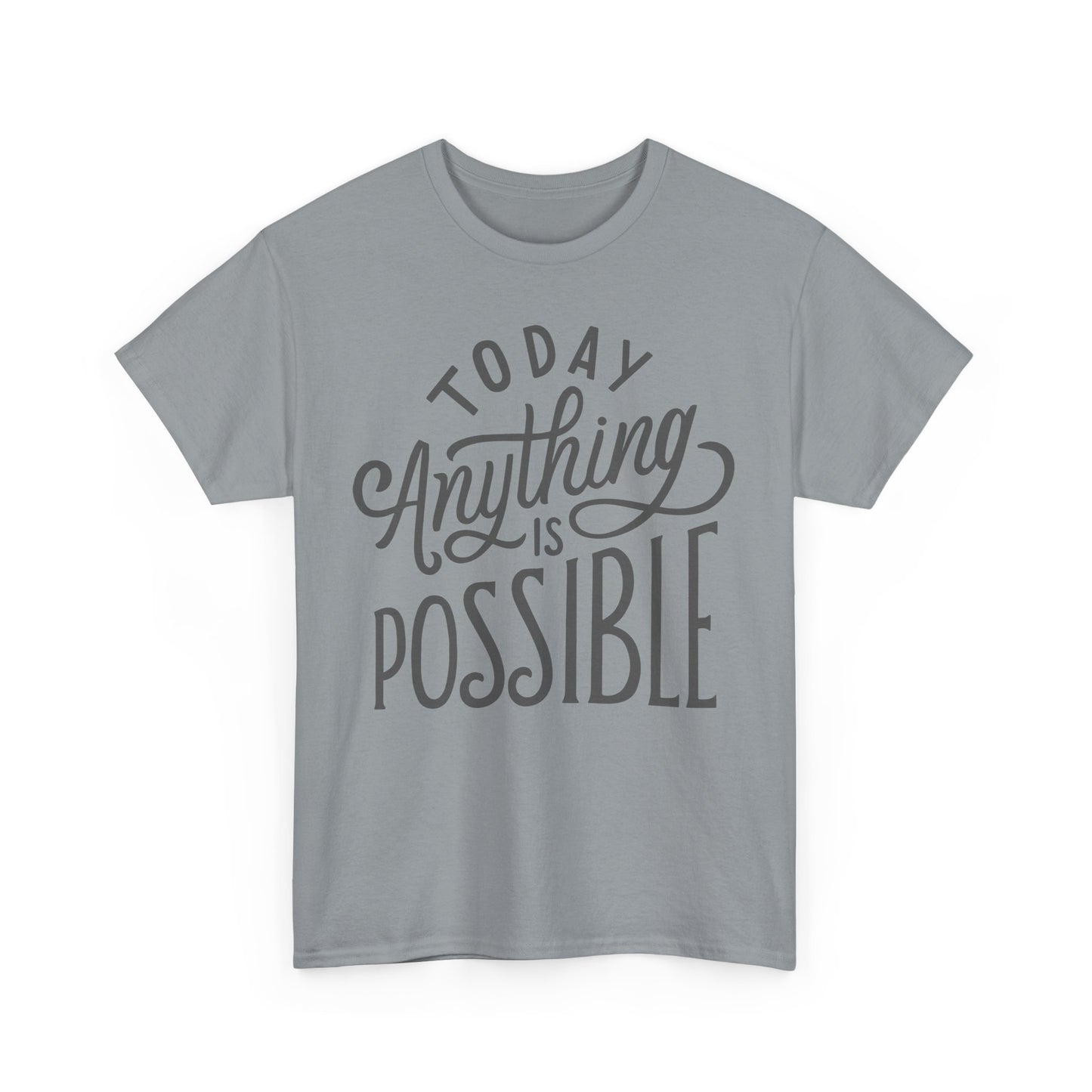 ✨Today Heavy Cotton Tee - Anything Is Possible, Always