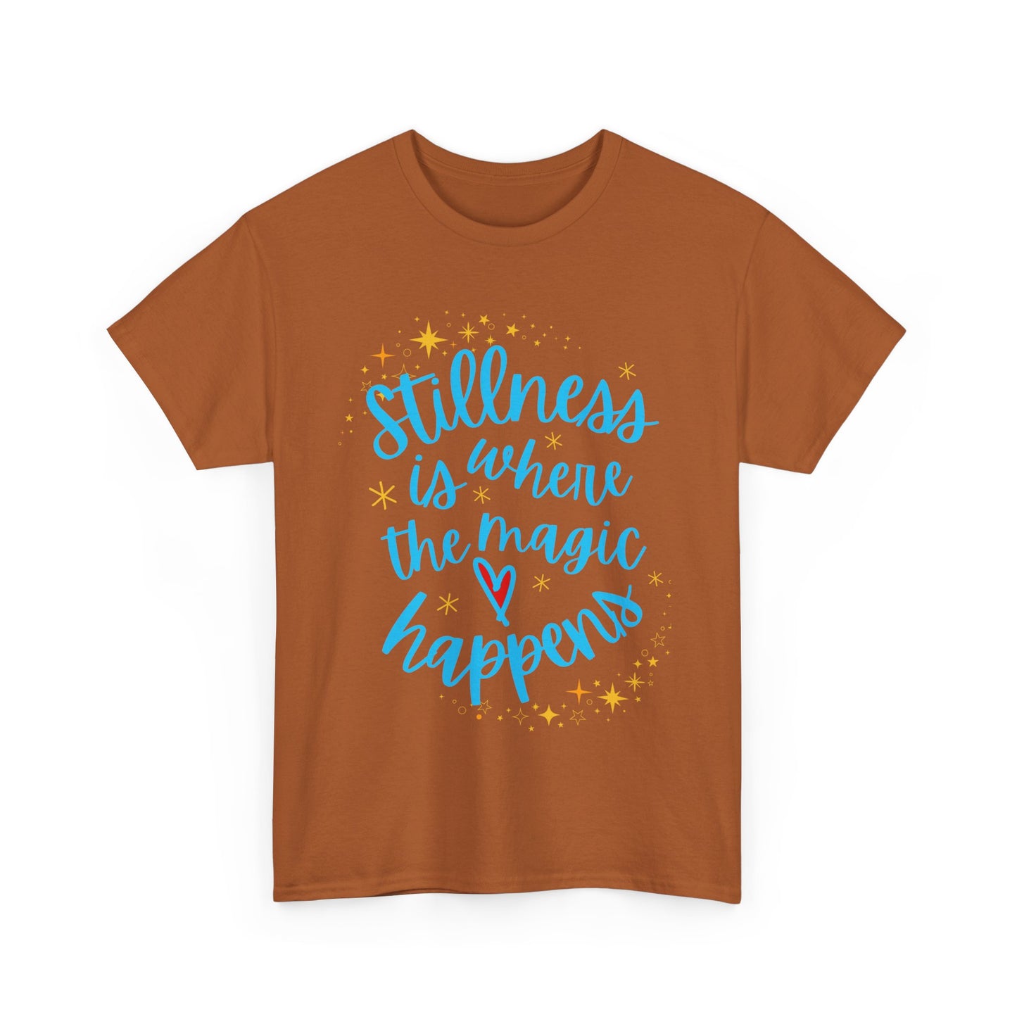 "Stillness is Magic" - Heavy Cotton Tee