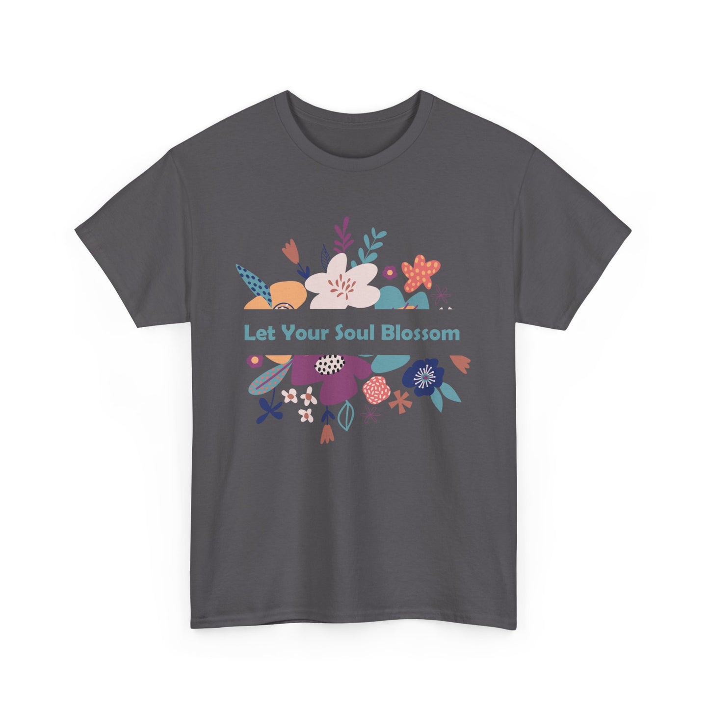 Let Your Soul Blossom Heavy Cotton Tee - Bloom Beyond the Surface