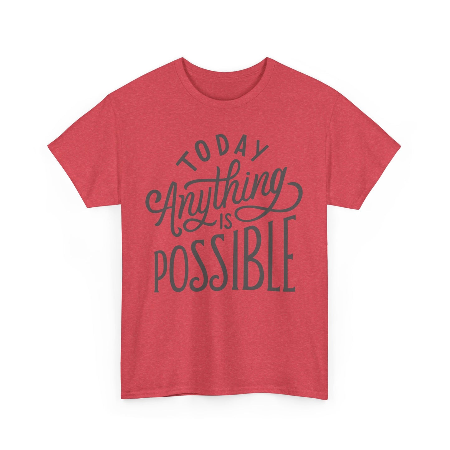 ✨Today Heavy Cotton Tee - Anything Is Possible, Always