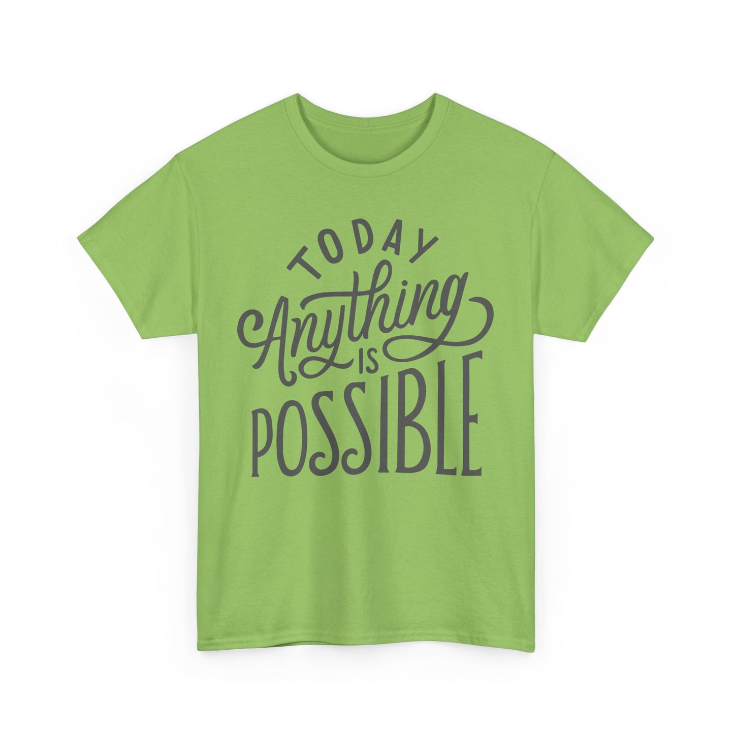 ✨Today Heavy Cotton Tee - Anything Is Possible, Always
