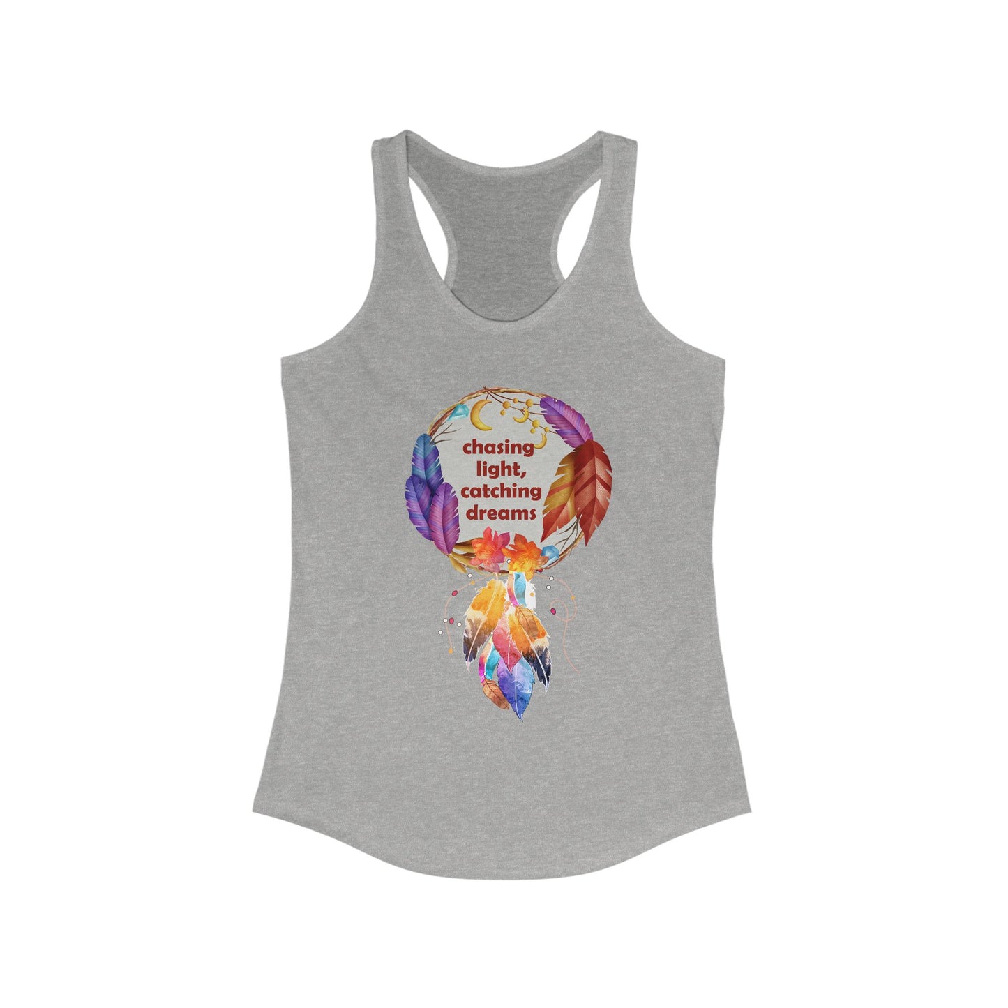 "Chasing Light & Catching Dreams" Racerback Tank - A Wearable Affirmation for Dreamers