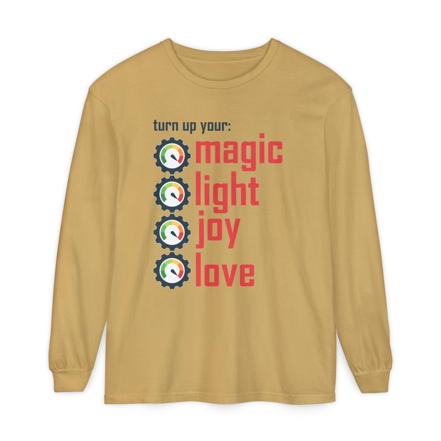 🔊 Turn Up Your Magic . Light . Joy . Love - Long Sleeve Tee
