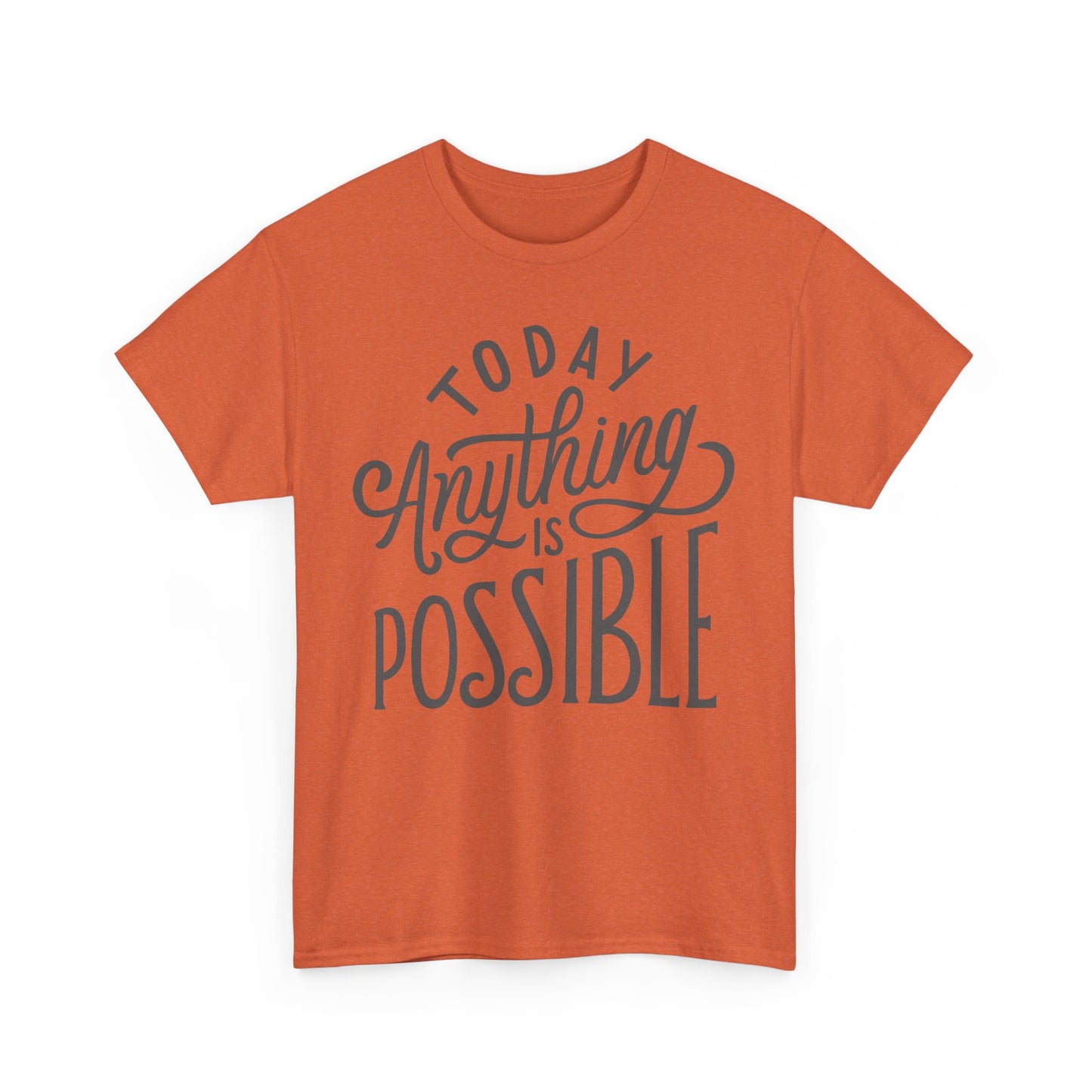 ✨Today Heavy Cotton Tee - Anything Is Possible, Always