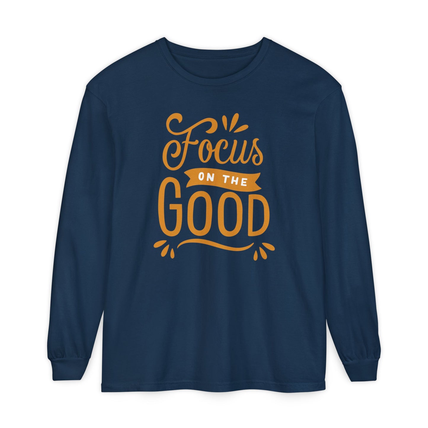 ✨Focus on the Good - Mindful Message Long Sleeve Tee