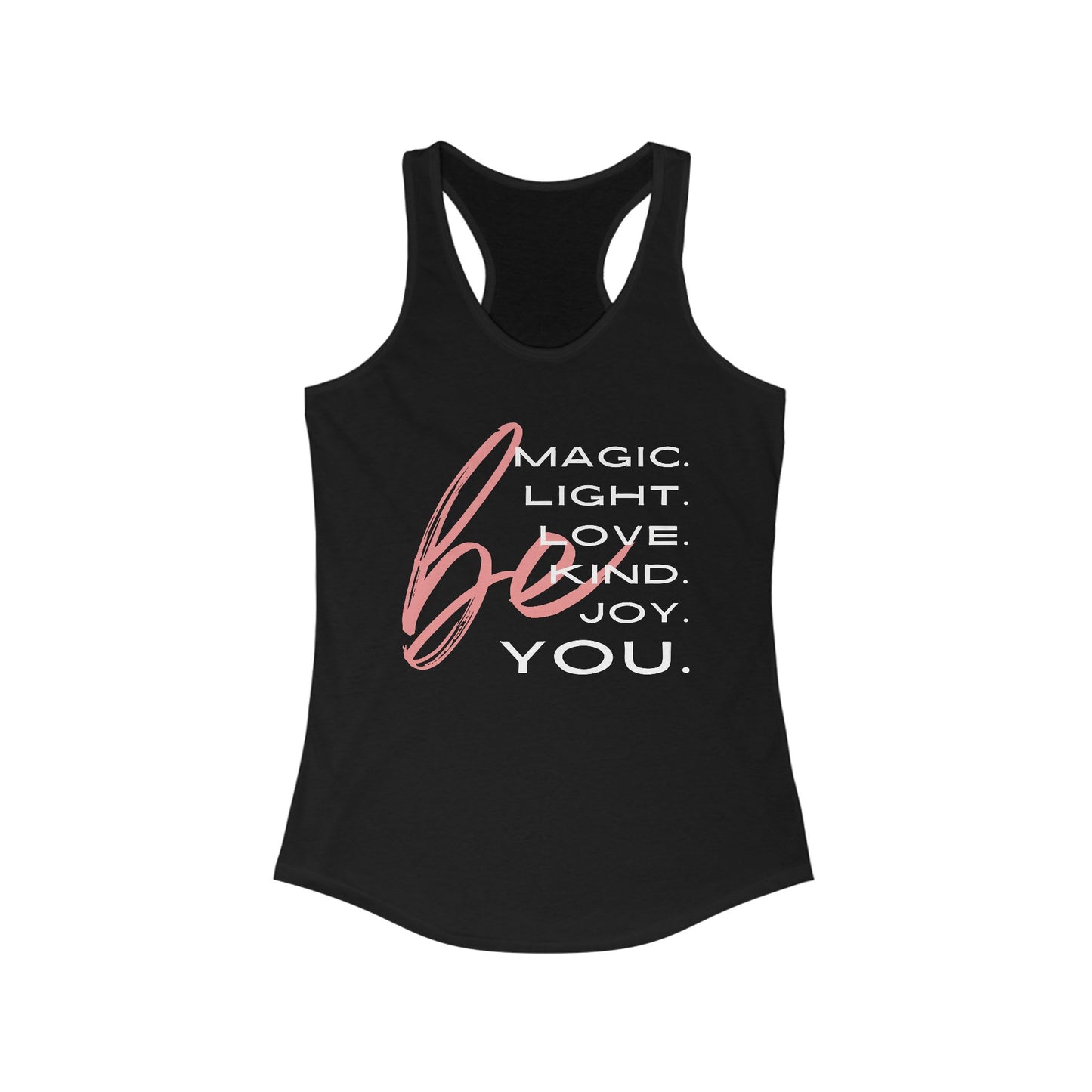 “BE Magic. Light. Love. Kind. Joy. You.” Inspirational Racerback Tank - Women's Uplifting Activewear