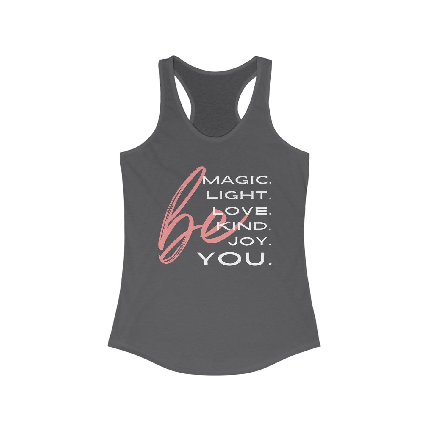 “BE Magic. Light. Love. Kind. Joy. You.” Inspirational Racerback Tank - Women's Uplifting Activewear