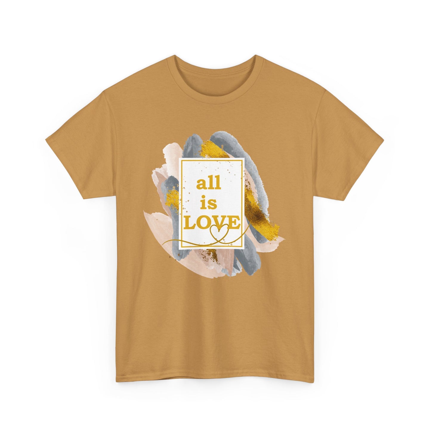"All Is Love" Heavy Cotton Tee - Brushed in Light, Held in Heart
