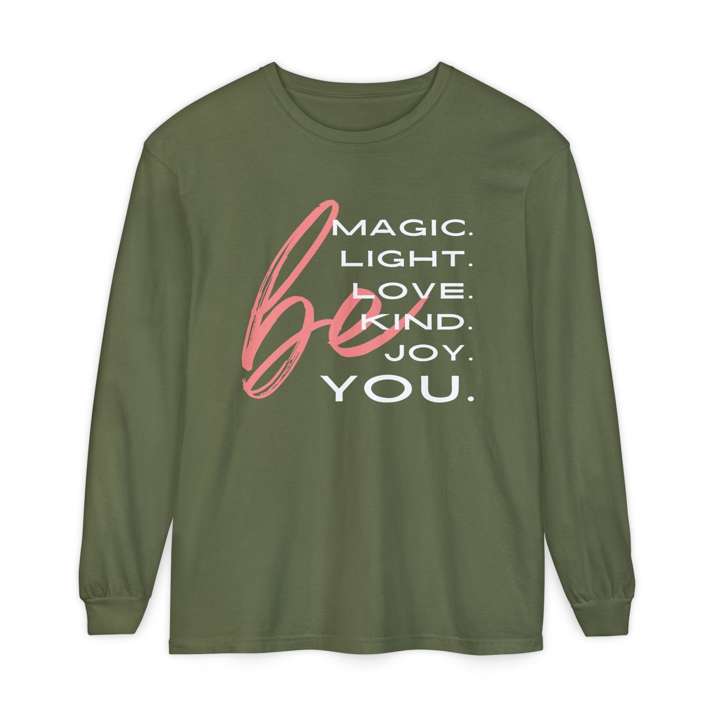 🌈BE magic, light, love, kind, joy, YOU - Affirmation Long Sleeve Tee