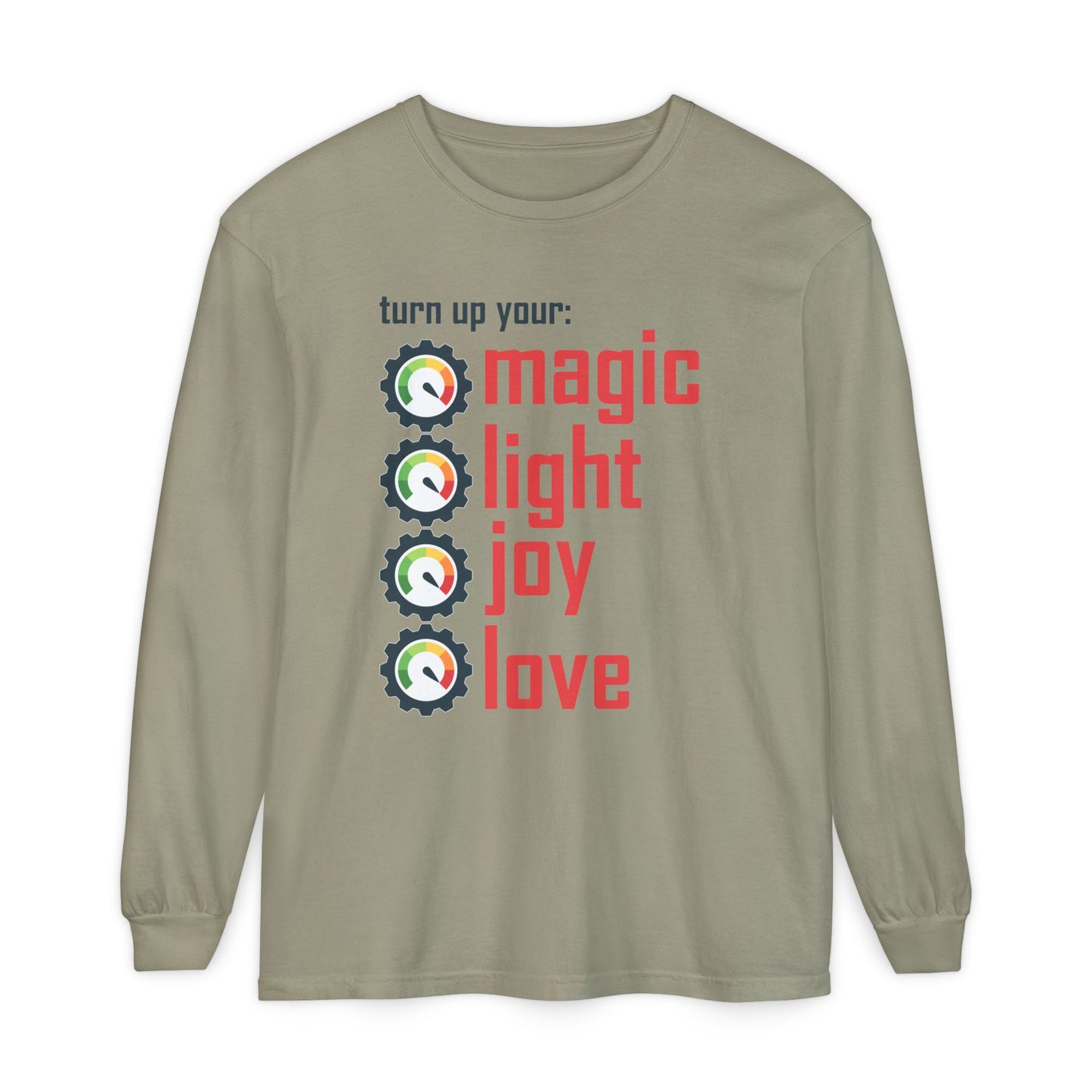 🔊 Turn Up Your Magic . Light . Joy . Love - Long Sleeve Tee