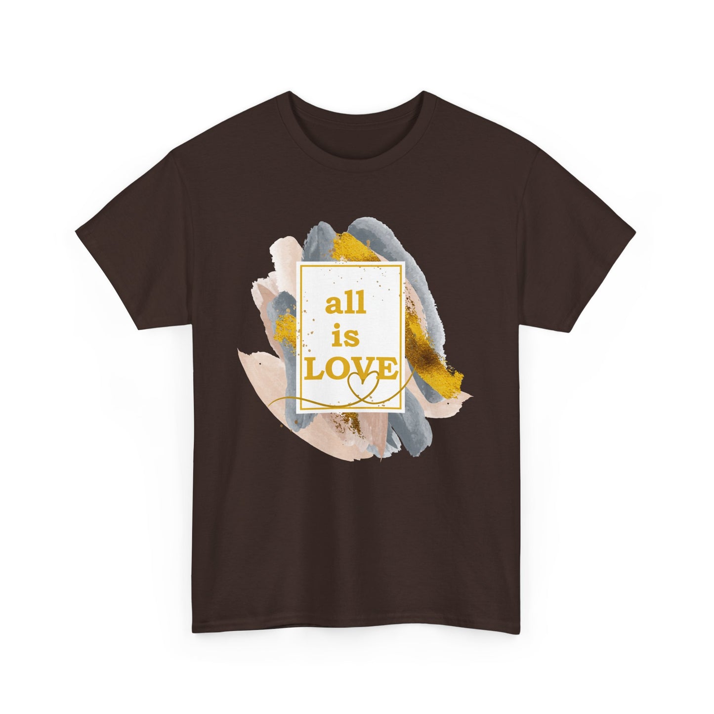 "All Is Love" Heavy Cotton Tee - Brushed in Light, Held in Heart