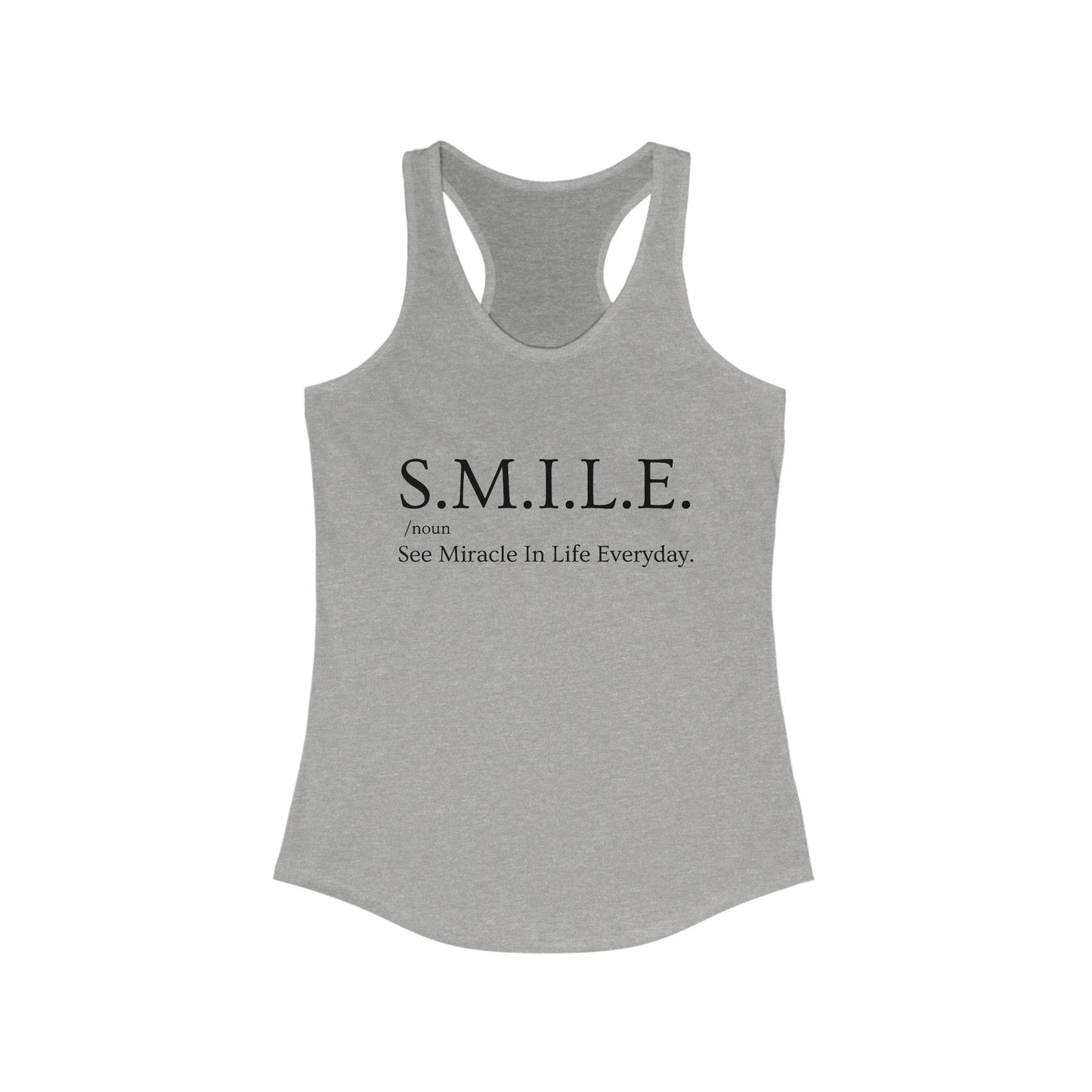 S.M.I.L.E.  - See Miracle In Life Everyday - Inspirational Women's Racerback Tank Top