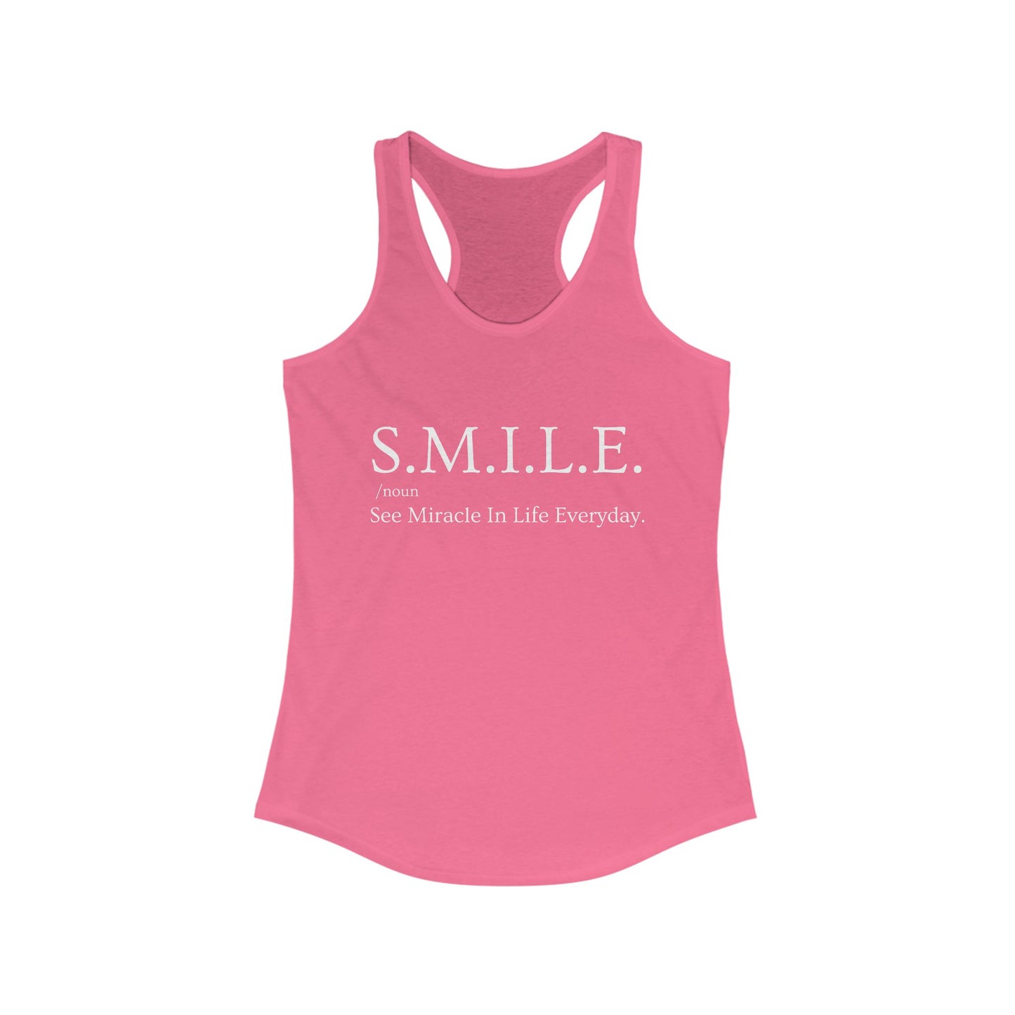 S.M.I.L.E.  - See Miracle In Life Everyday - Inspirational Women's Racerback Tank Top