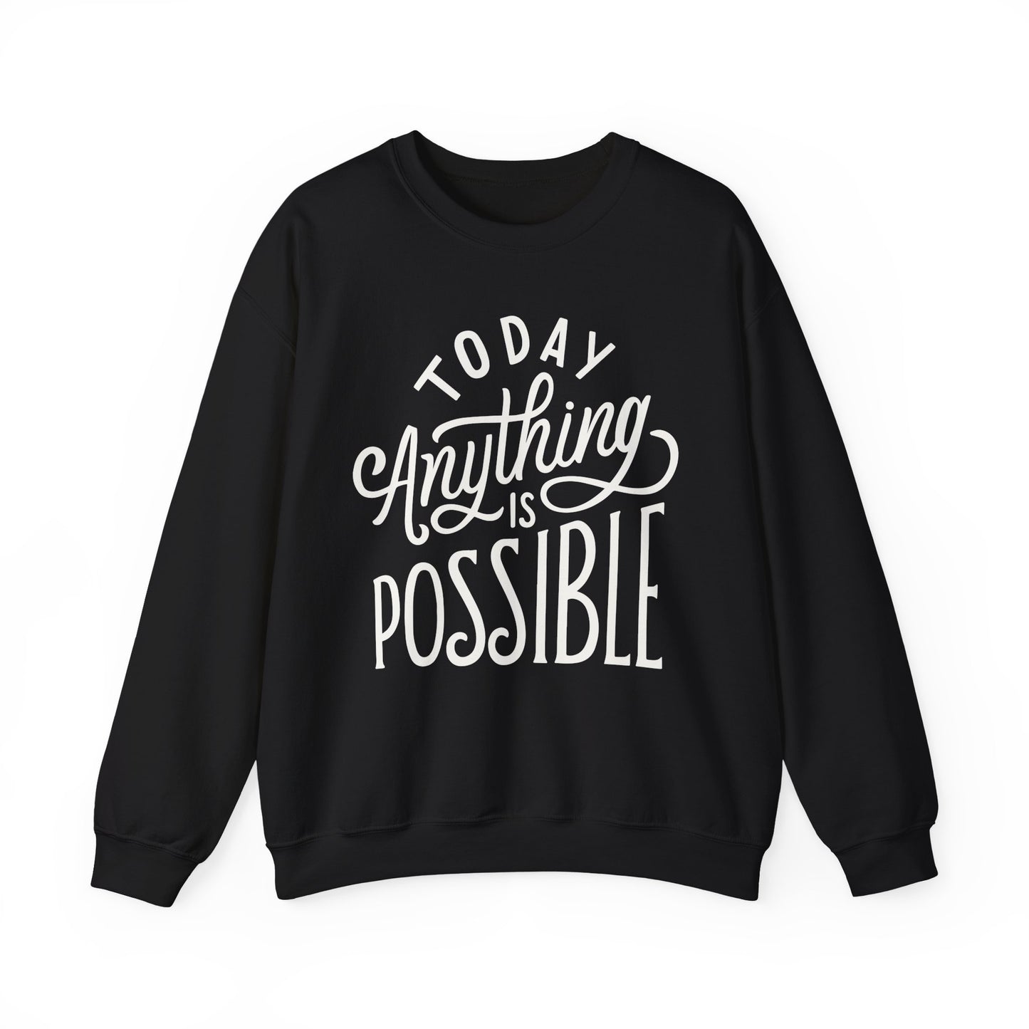 🌞Today, Anything Is Possible Crewneck Sweatshirt