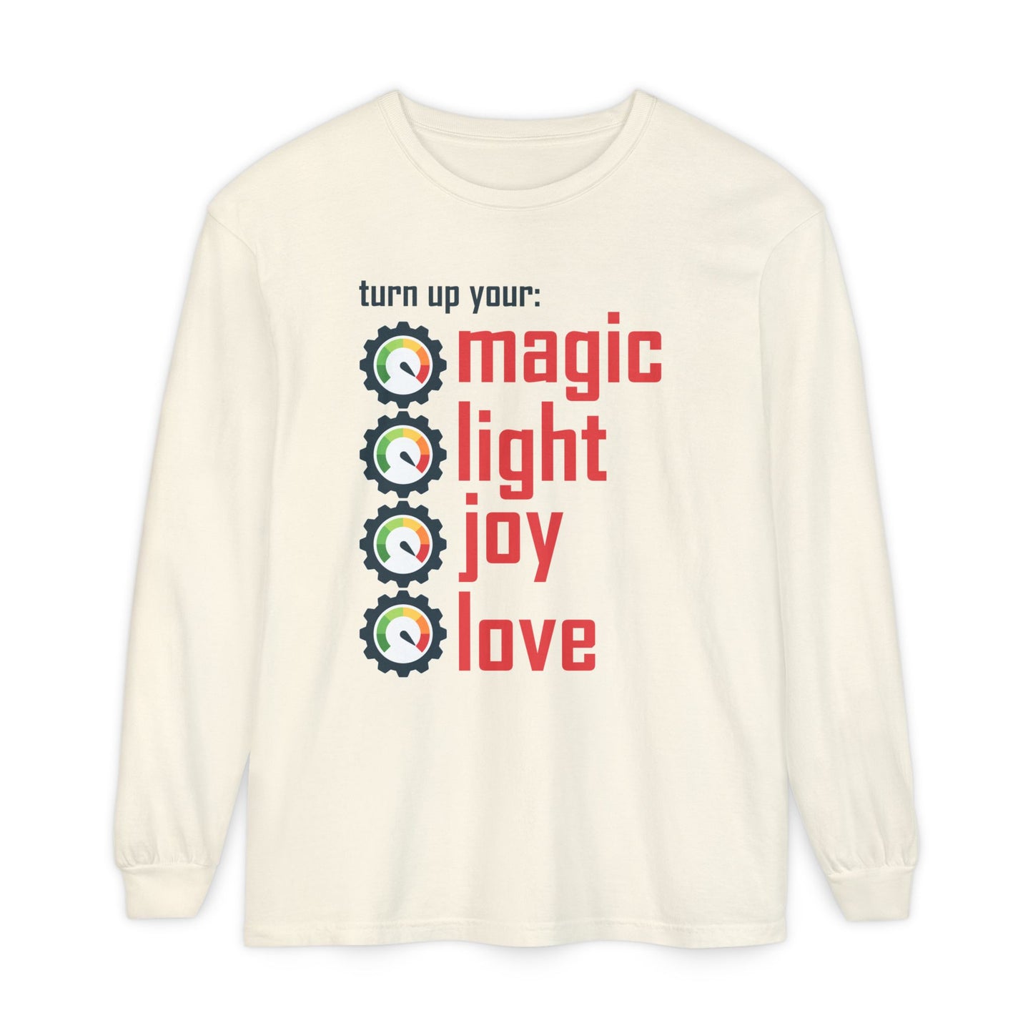 🔊 Turn Up Your Magic . Light . Joy . Love - Long Sleeve Tee