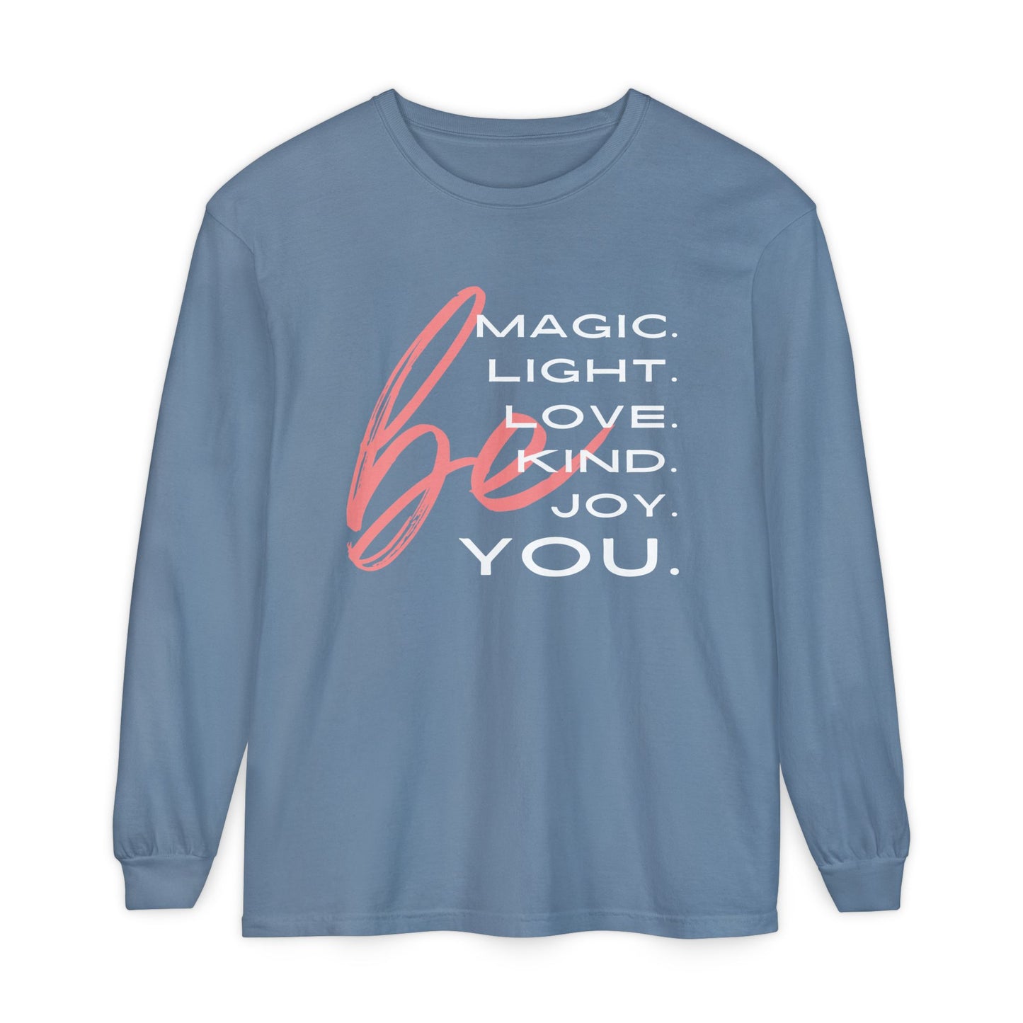 🌈BE magic, light, love, kind, joy, YOU - Affirmation Long Sleeve Tee