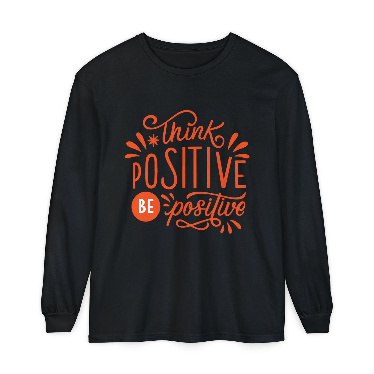 🌞Think Positive, Be Positive - Long Sleeve Soul Tee
