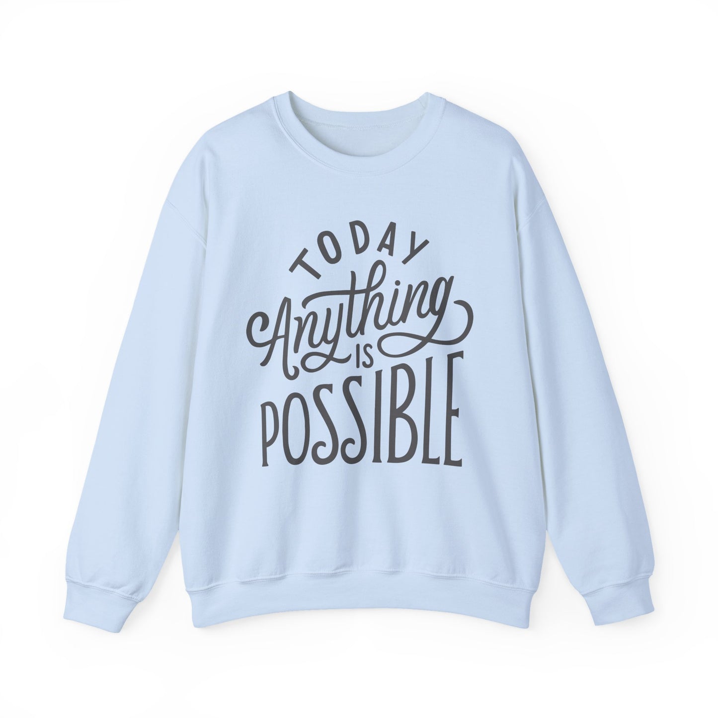 🌞Today, Anything Is Possible Crewneck Sweatshirt