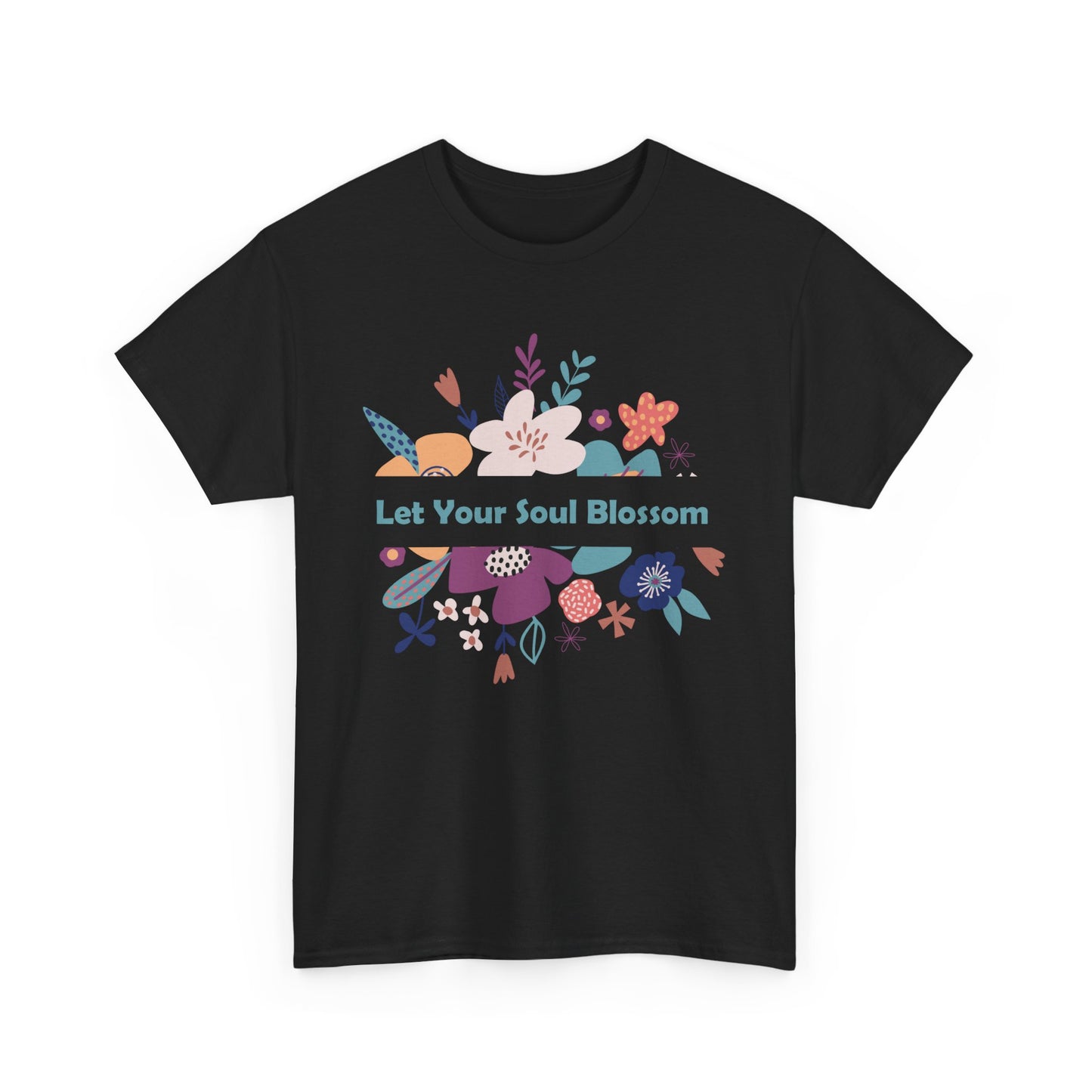 Let Your Soul Blossom Heavy Cotton Tee - Bloom Beyond the Surface