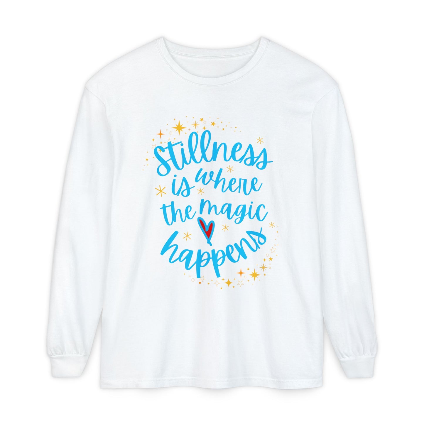 🌌Stillness Is Where the Magic Happens - Meditative Long Sleeve Tee