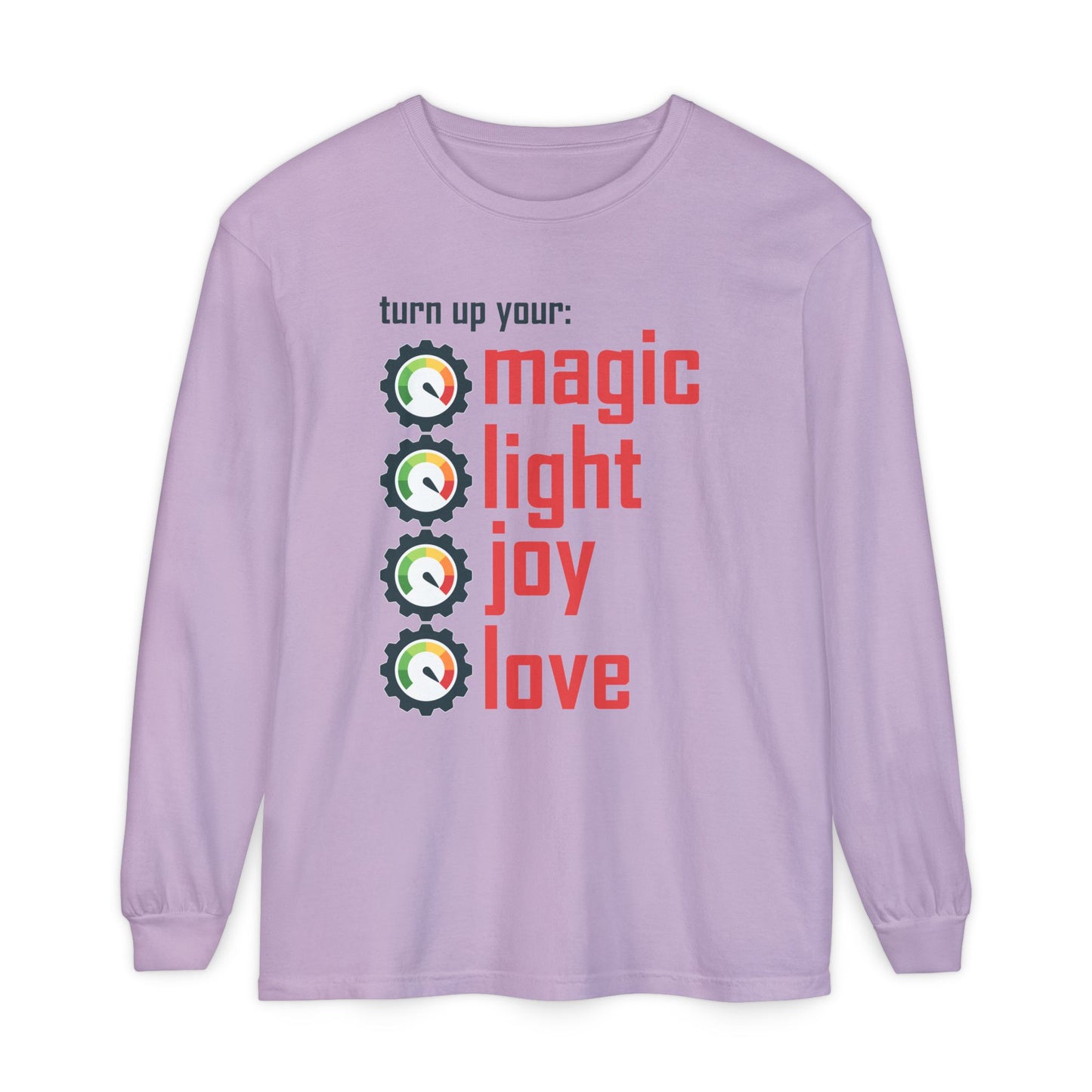 🔊 Turn Up Your Magic . Light . Joy . Love - Long Sleeve Tee