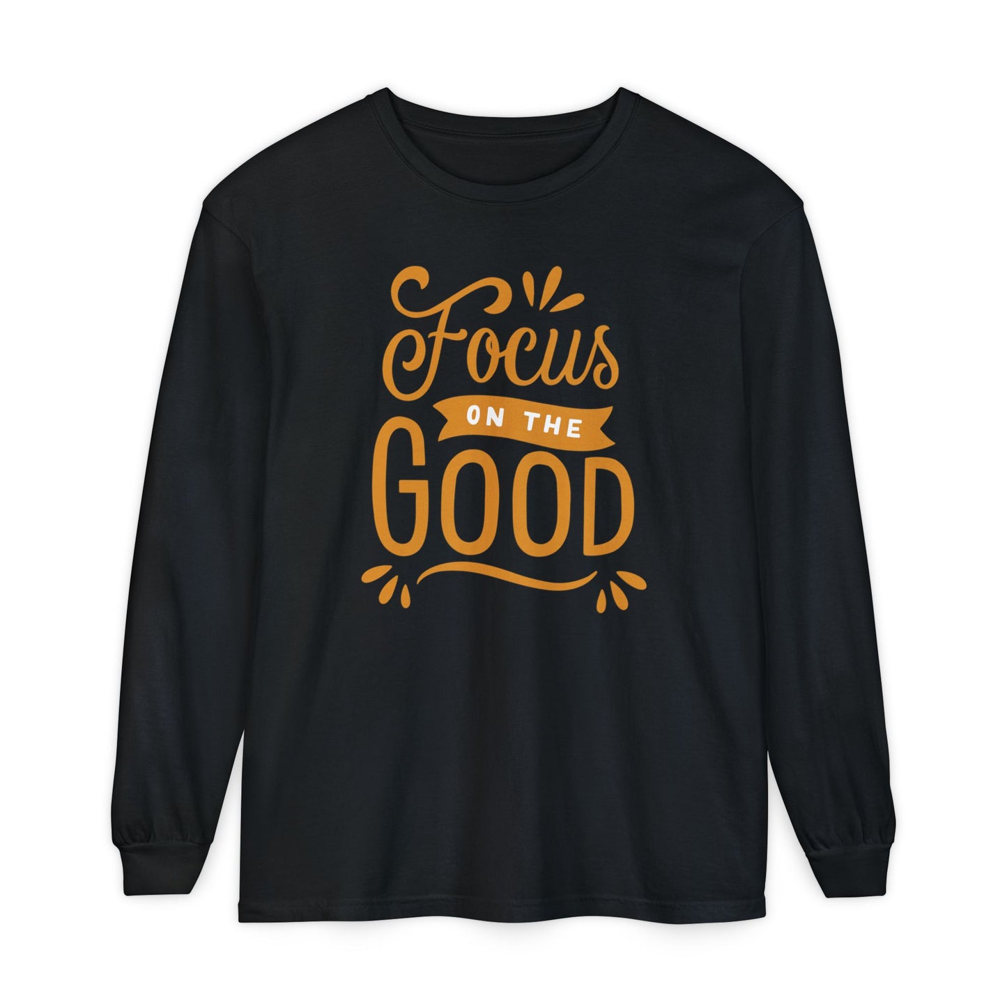 ✨Focus on the Good - Mindful Message Long Sleeve Tee
